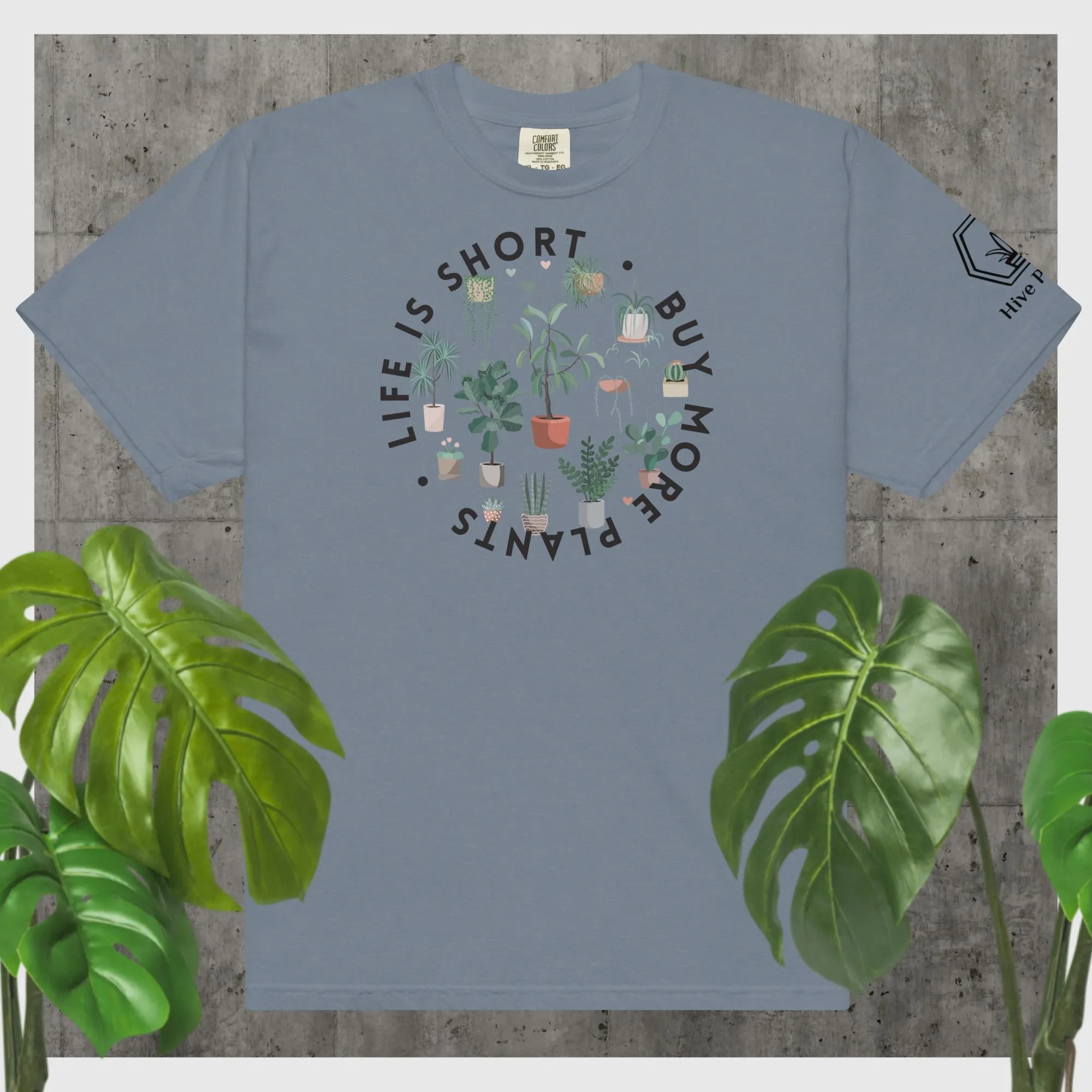 Life Is Short - Buy More Plants Comfort Colors T-Shirt