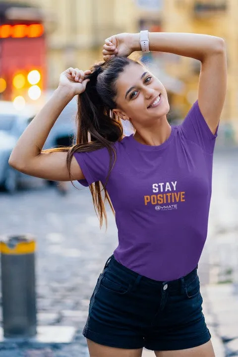 Womens Positive Slogan T shirts 'Stay Positive'