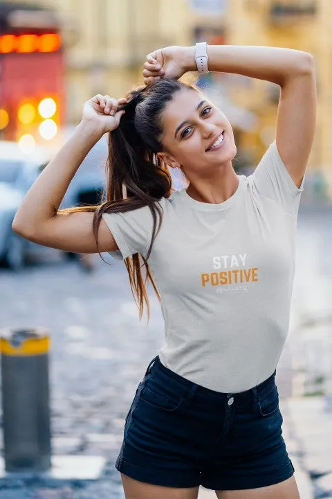 Womens Positive Slogan T shirts 'Stay Positive'